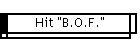 Hit "B.O.F."
