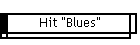 Hit "Blues"