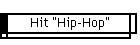 Hit "Hip-Hop"