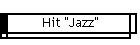 Hit "Jazz"