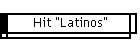 Hit "Latinos"