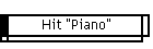 Hit "Piano"